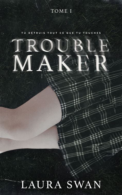 trouble maker livre|Troublemaker